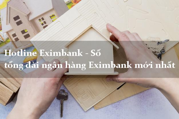 Hotline Eximbank - Số tổng đài ngân hàng Eximbank mới nhất